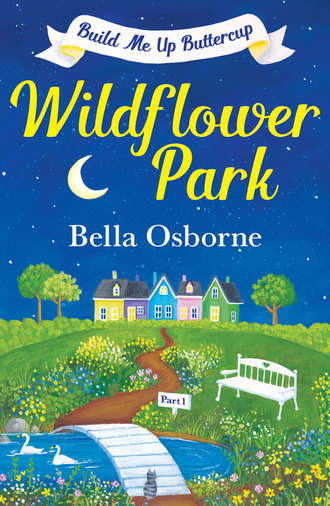 Bella  Osborne. Wildflower Park – Part One: Build Me Up Buttercup