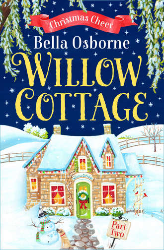 Bella  Osborne. Willow Cottage – Part Two: Christmas Cheer