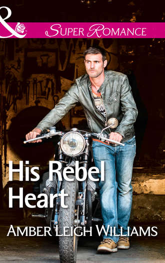 Amber Williams Leigh. His Rebel Heart