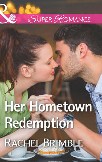 Rachel  Brimble. Her Hometown Redemption