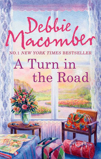 Debbie Macomber. A Turn in the Road