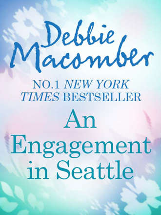 Debbie Macomber. An Engagement in Seattle: Groom Wanted