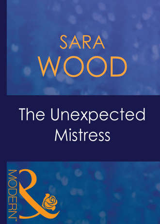 SARA  WOOD. The Unexpected Mistress