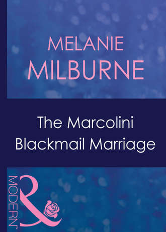 MELANIE  MILBURNE. The Marcolini Blackmail Marriage
