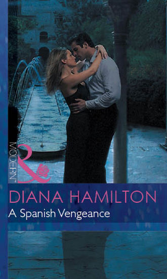Diana  Hamilton. A Spanish Vengeance