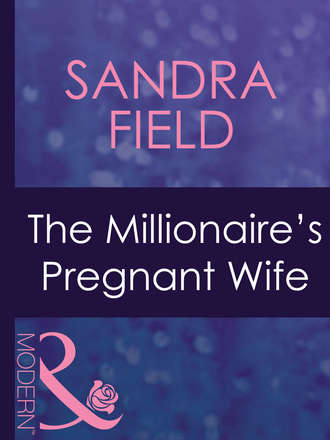 Sandra  Field. The Millionaire's Pregnant Wife