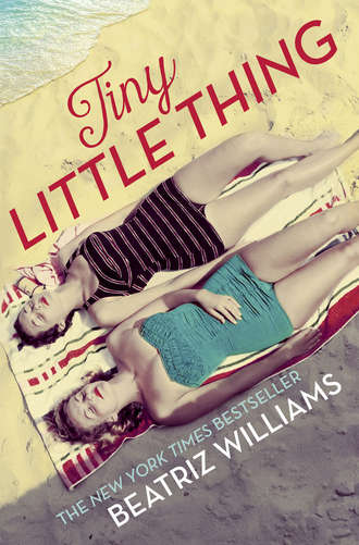 Beatriz  Williams. Tiny Little Thing: Secrets, scandal and forbidden love
