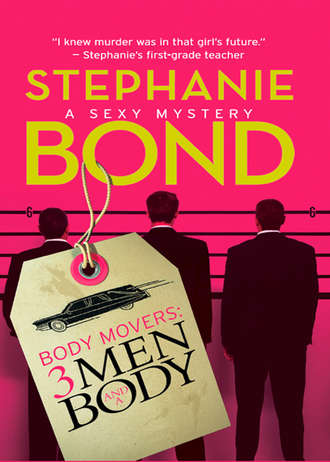 Stephanie  Bond. Body Movers: 3 Men and a Body