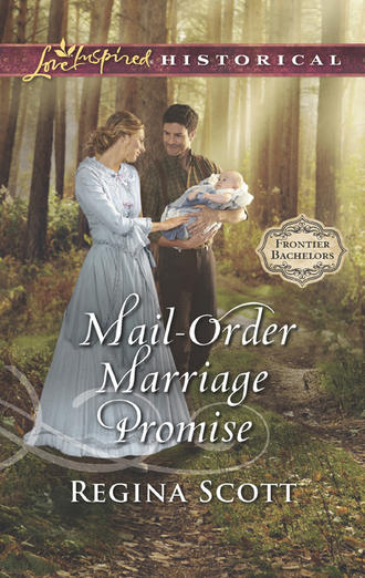 Regina  Scott. Mail-Order Marriage Promise