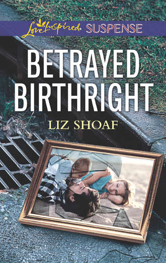 Liz  Shoaf. Betrayed Birthright