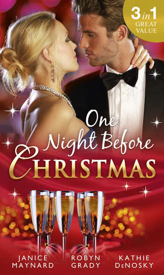 Робин Грейди. One Night Before Christmas: A Billionaire for Christmas / One Night, Second Chance / It Happened One Night