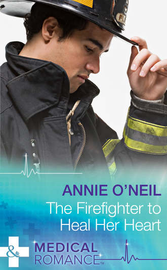 Annie  O'Neil. The Firefighter to Heal Her Heart