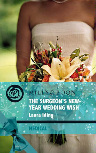 Laura Iding. The Surgeon's New-Year Wedding Wish