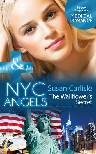 Susan Carlisle. NYC Angels: The Wallflower’s Secret
