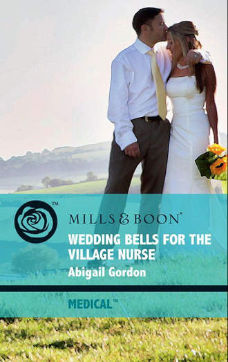 Abigail  Gordon. Wedding Bells For The Village Nurse
