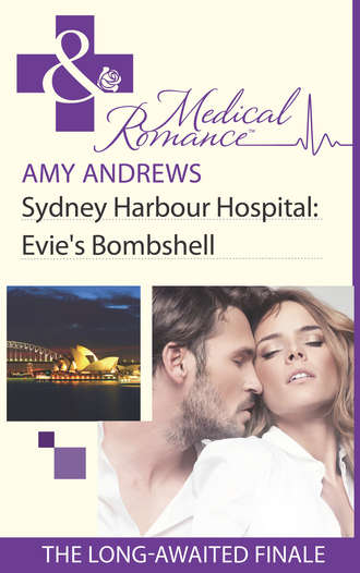 Amy Andrews. Sydney Harbour Hospital: Evie's Bombshell
