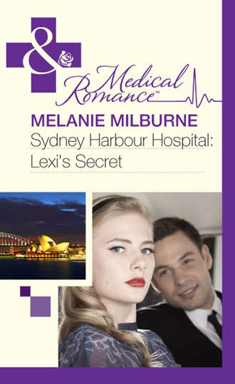 MELANIE  MILBURNE. Sydney Harbour Hospital: Lexi's Secret