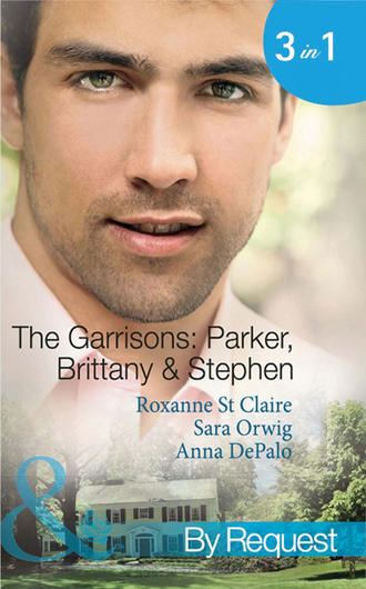 Sara  Orwig. The Garrisons: Parker, Brittany & Stephen: The CEO's Scandalous Affair