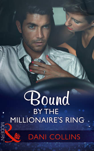 Dani  Collins. Bound By The Millionaire's Ring