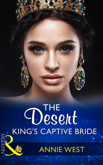 Annie West. The Desert King's Captive Bride