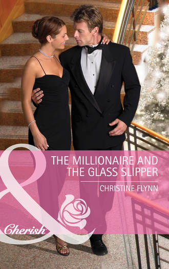 Christine  Flynn. The Millionaire And The Glass Slipper