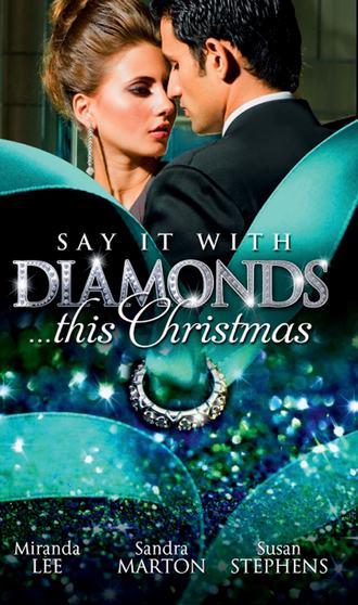 Сандра Мартон. Say it with Diamonds...this Christmas: The Guardian's Forbidden Mistress / The Sicilian's Christmas Bride / Laying Down the Law