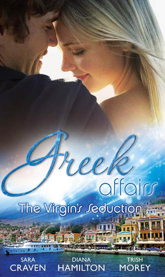 Сара Крейвен. Greek Affairs: The Virgin's Seduction: The Virgin's Wedding Night / Kyriakis's Innocent Mistress / The Ruthless Greek's Virgin Princess