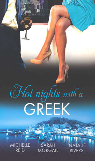 Michelle Reid. Hot Nights with a Greek: The Greek's Forced Bride / Powerful Greek, Unworldly Wife / The Diakos Baby Scandal