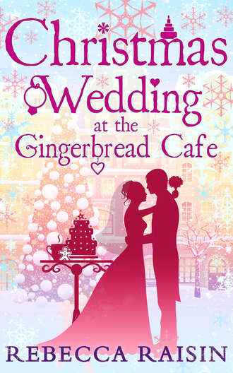 Rebecca  Raisin. Christmas Wedding At The Gingerbread Caf?
