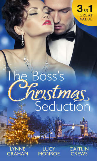 Линн Грэхем. The Boss's Christmas Seduction: Unlocking her Innocence / Million Dollar Christmas Proposal / Not Just the Boss's Plaything