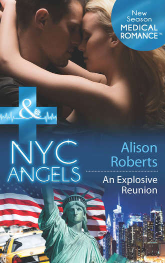 Alison Roberts. NYC Angels: An Explosive Reunion