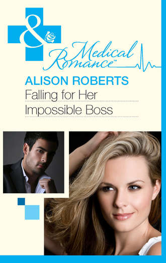 Alison Roberts. Falling for Her Impossible Boss