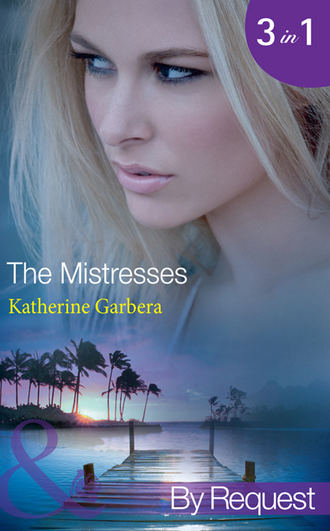 Katherine Garbera. The Mistresses: Make-Believe Mistress