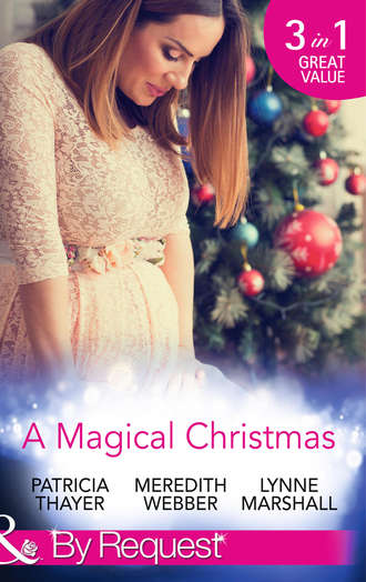 Lynne Marshall. A Magical Christmas: Daddy by Christmas / Greek Doctor: One Magical Christmas / The Christmas Baby Bump
