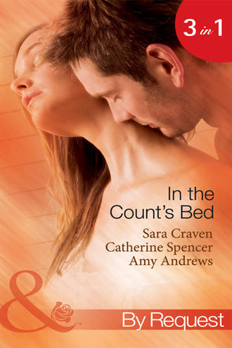 Сара Крейвен. In The Count's Bed: The Count's Blackmail Bargain / The French Count's Pregnant Bride / The Italian Count's Baby