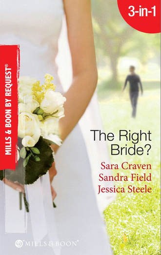 Сара Крейвен. The Right Bride?: Bride of Desire / The English Aristocrat's Bride / Vacancy: Wife of Convenience