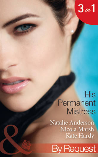 Kate Hardy. His Permanent Mistress: Mistress Under Contract