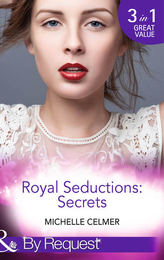 Michelle  Celmer. Royal Seductions: Secrets: The Duke's Boardroom Affair