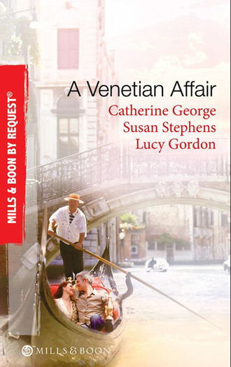 CATHERINE  GEORGE. A Venetian Affair: A Venetian Passion / In the Venetian's Bed / A Family For Keeps