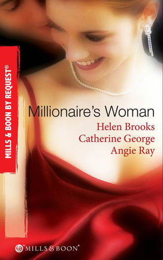 CATHERINE  GEORGE. Millionaire's Woman: The Millionaire's Prospective Wife / The Millionaire's Runaway Bride / The Millionaire's Reward