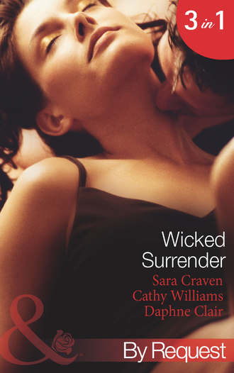 Сара Крейвен. Wicked Surrender: Ruthless Awakening / The Multi-Millionaire's Virgin Mistress / The Timber Baron's Virgin Bride