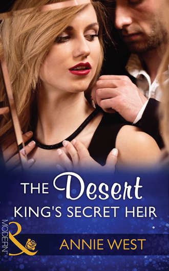 Annie West. The Desert King's Secret Heir