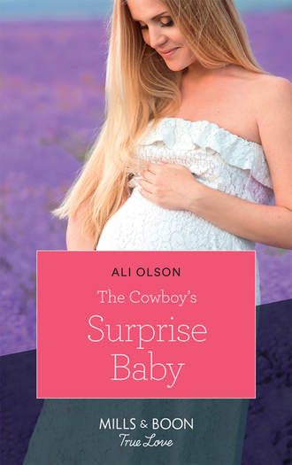 Ali  Olson. The Cowboy's Surprise Baby