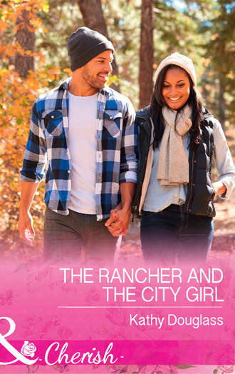 Kathy  Douglass. The Rancher And The City Girl
