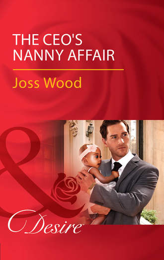 Joss Wood. The Ceo's Nanny Affair
