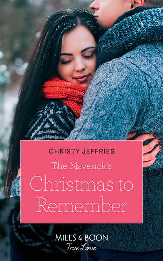 Christy  Jeffries. The Maverick's Christmas To Remember