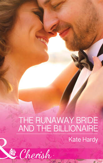 Kate Hardy. The Runaway Bride And The Billionaire