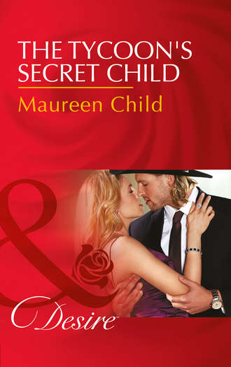 Maureen Child. The Tycoon's Secret Child