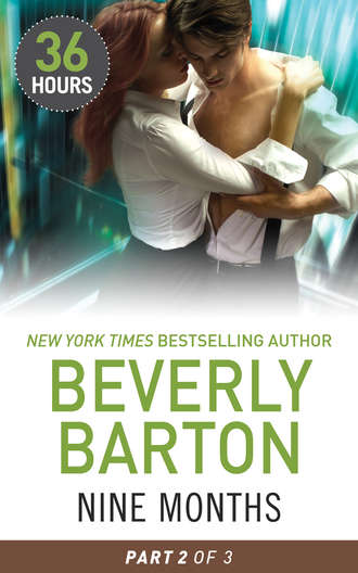 BEVERLY  BARTON. Nine Months Part 2