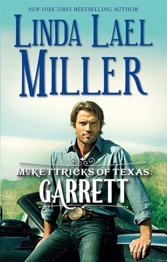 Linda Miller Lael. McKettricks of Texas: Garrett